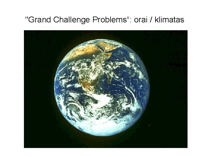 "Grand Challenge Problems“: orai / klimatas 