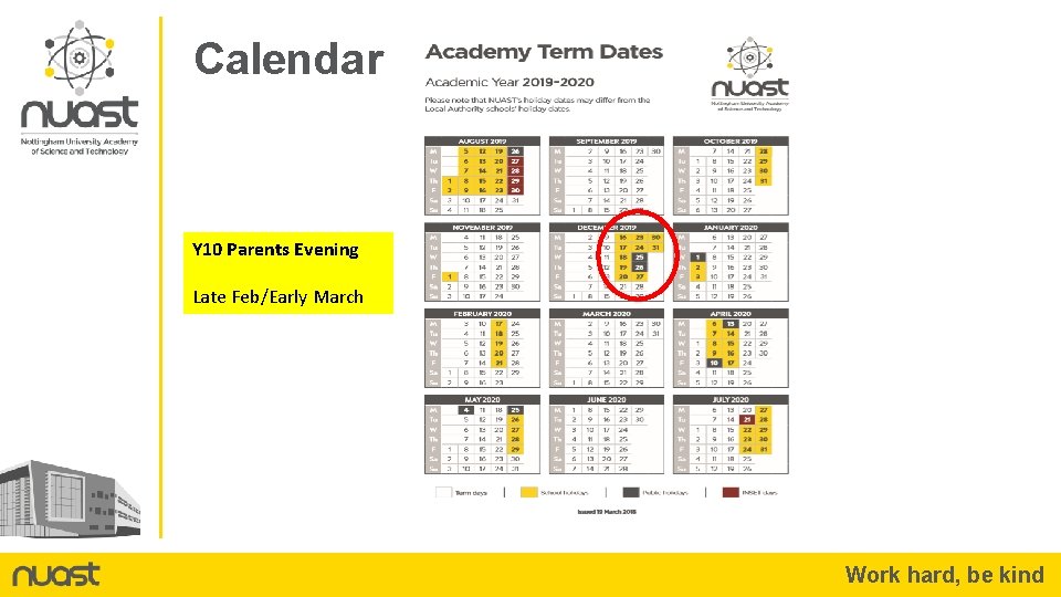 Calendar Y 10 Parents Evening Late Feb/Early March Work hard, be kind 