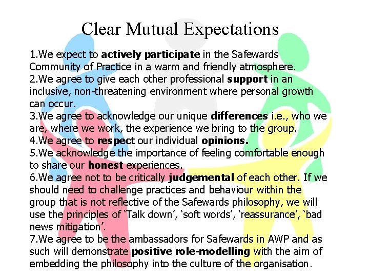 Clear Mutual Expectations 1. We expect to actively participate in the Safewards Community of