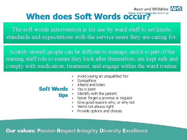 When does Soft Words occur? The soft words intervention is for use by ward