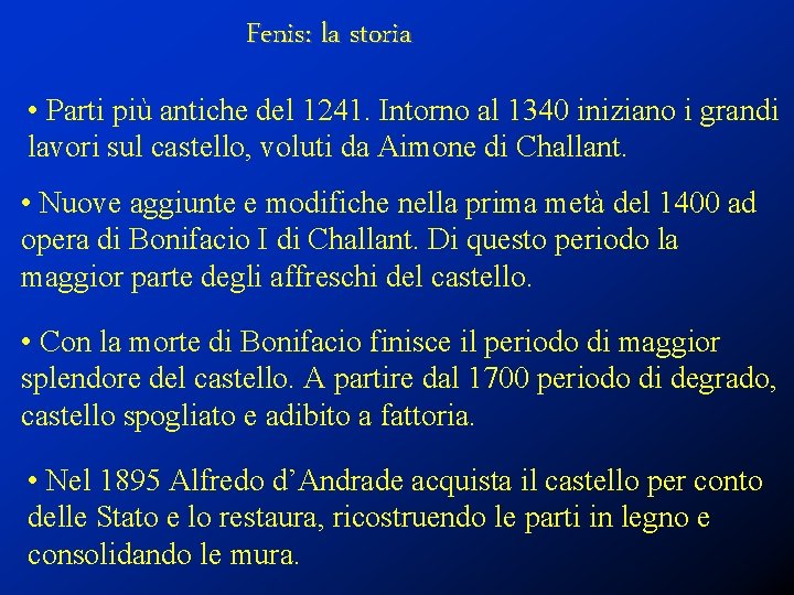 Fenis: la storia • Parti più antiche del 1241. Intorno al 1340 iniziano i
