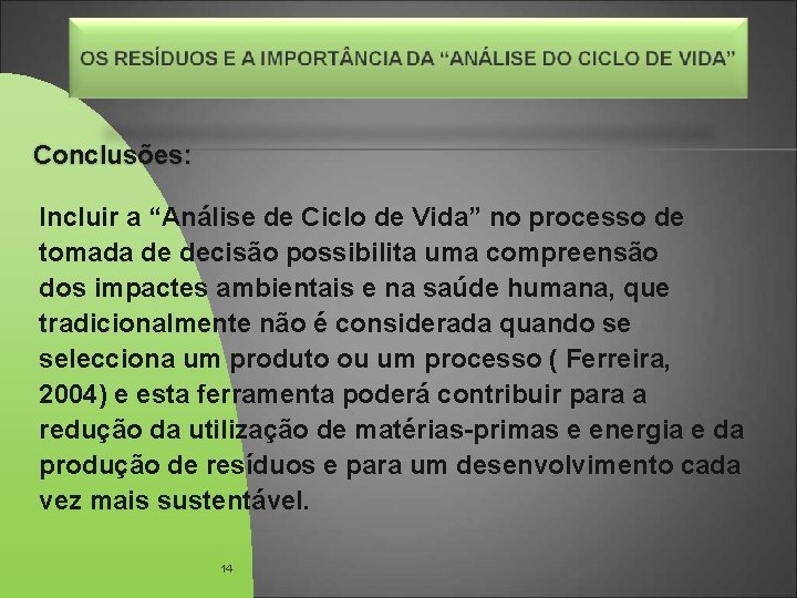 Conclusões: Incluir a “Análise de Ciclo de Vida” no processo de tomada de decisão