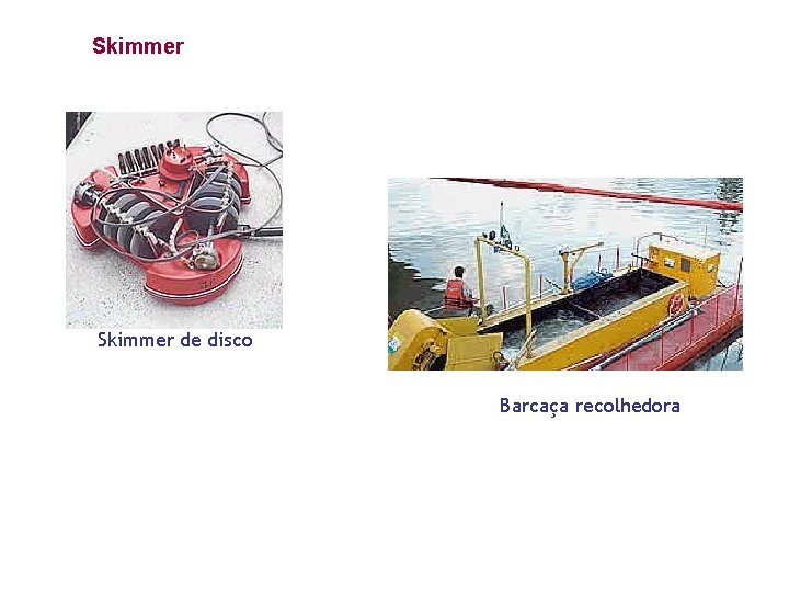 Skimmer de disco Barcaça recolhedora 