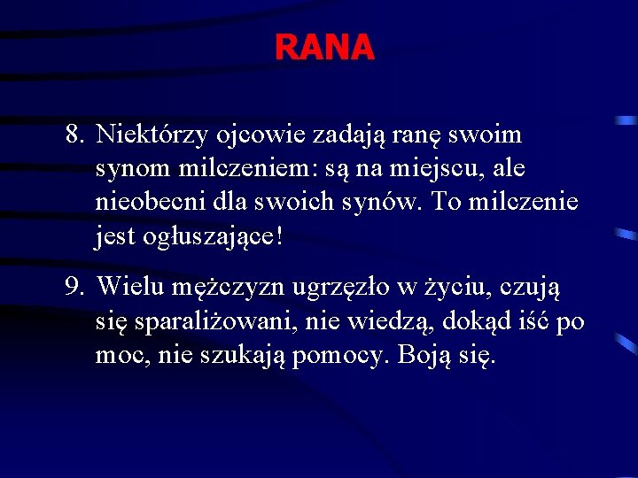 RANA 8. Niektórzy ojcowie zadają ranę swoim synom milczeniem: są na miejscu, ale nieobecni