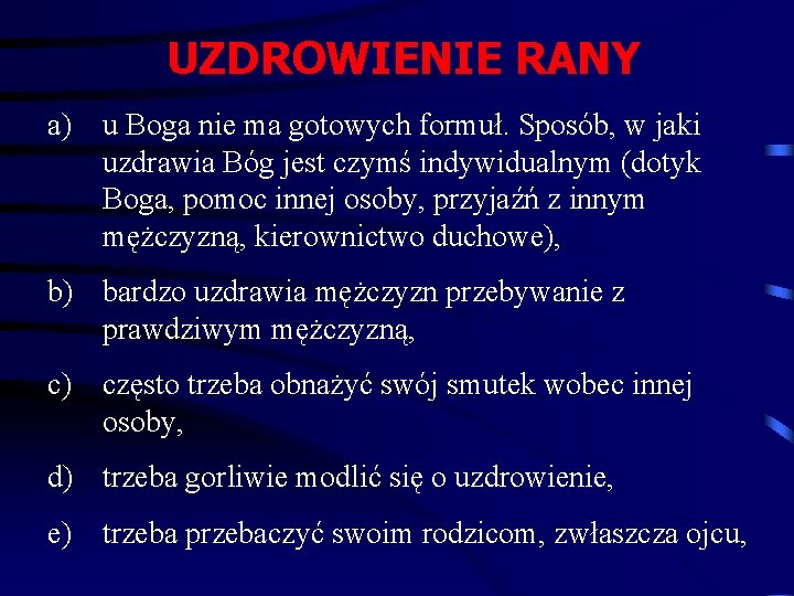 UZDROWIENIE RANY a) u Boga nie ma gotowych formuł. Sposób, w jaki uzdrawia Bóg