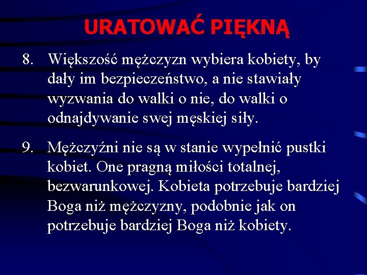 URATOWAĆ PIĘKNĄ 8. Większość mężczyzn wybiera kobiety, by dały im bezpieczeństwo, a nie stawiały