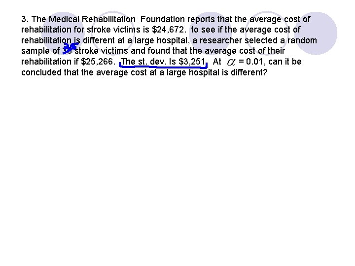 3. The Medical Rehabilitation Foundation reports that the average cost of rehabilitation for stroke