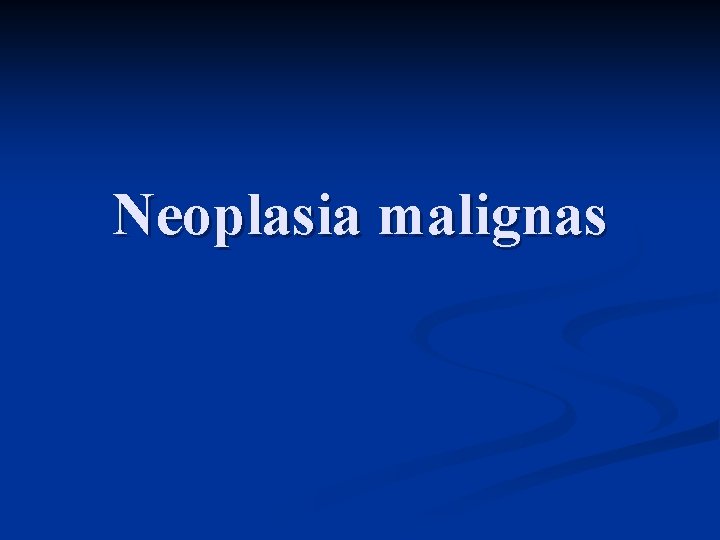 Neoplasia malignas 