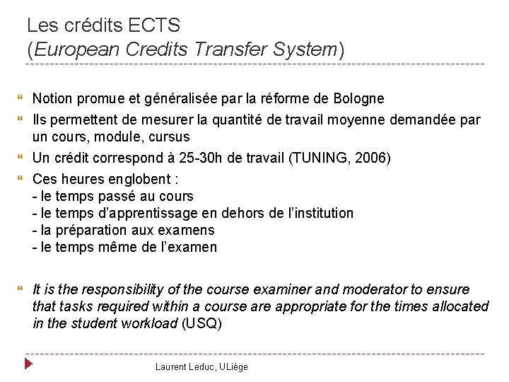  Les crédits ECTS (European Credits Transfer System) Notion promue et généralisée par la