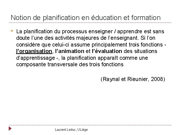 Notion de planification en éducation et formation La planification du processus enseigner / apprendre