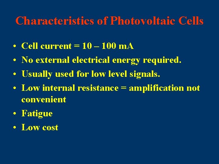 Characteristics of Photovoltaic Cells • • Cell current = 10 – 100 m. A