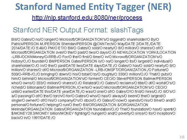 Stanford Named Entity Tagger (NER) http: //nlp. stanford. edu: 8080/ner/process Stanford NER Output Format: