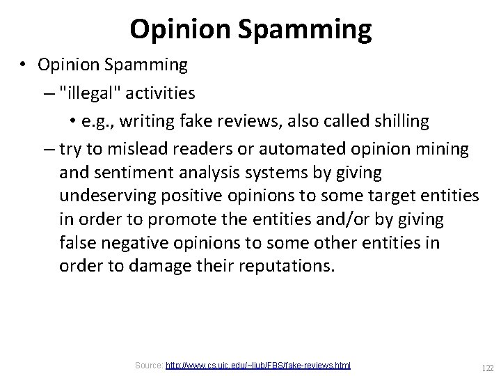 Opinion Spamming • Opinion Spamming – "illegal" activities • e. g. , writing fake