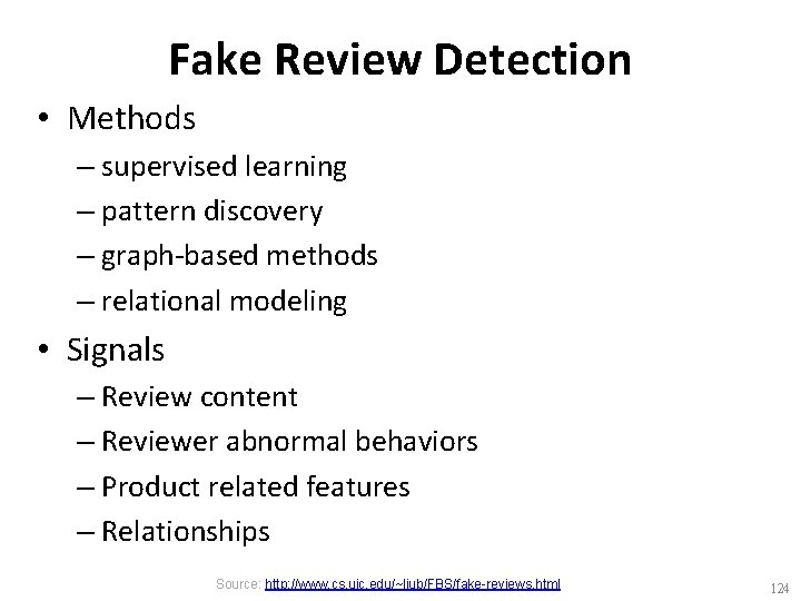Fake Review Detection • Methods – supervised learning – pattern discovery – graph-based methods