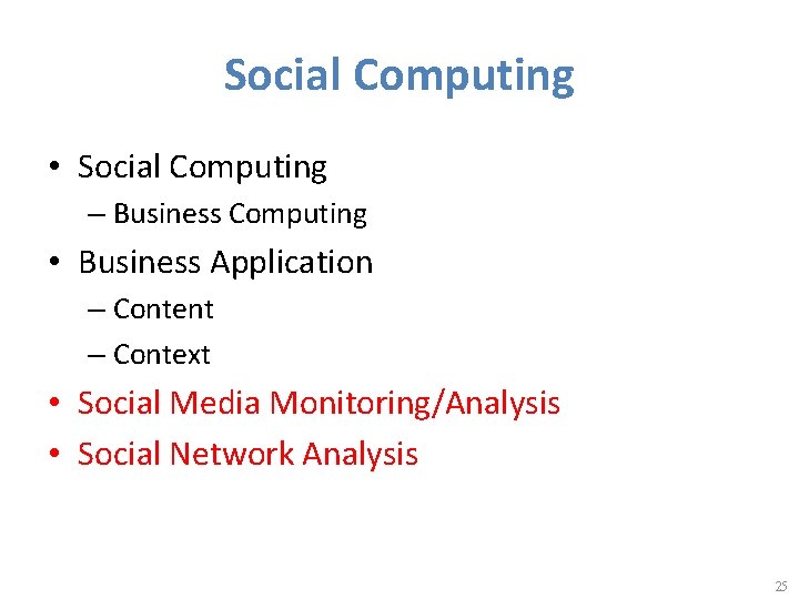 Social Computing • Social Computing – Business Computing • Business Application – Content –