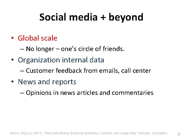 Social media + beyond • Global scale – No longer – one’s circle of