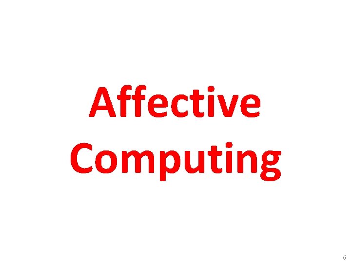 Affective Computing 6 