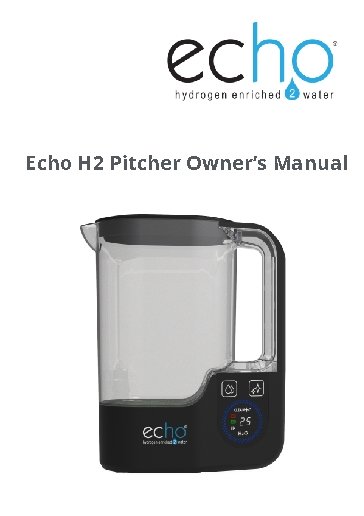 Echo H 2 Pitcher Owner’s Manual 