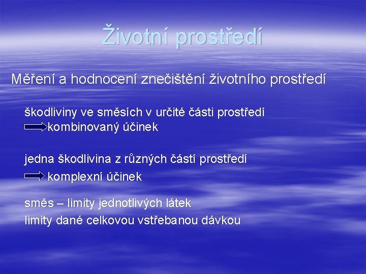 Životní prostředí Měření a hodnocení znečištění životního prostředí škodliviny ve směsích v určité části