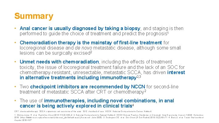 Summary • Anal cancer is usually diagnosed by taking a biopsy, and staging is Summary • Anal cancer is usually diagnosed by taking a biopsy, and staging is