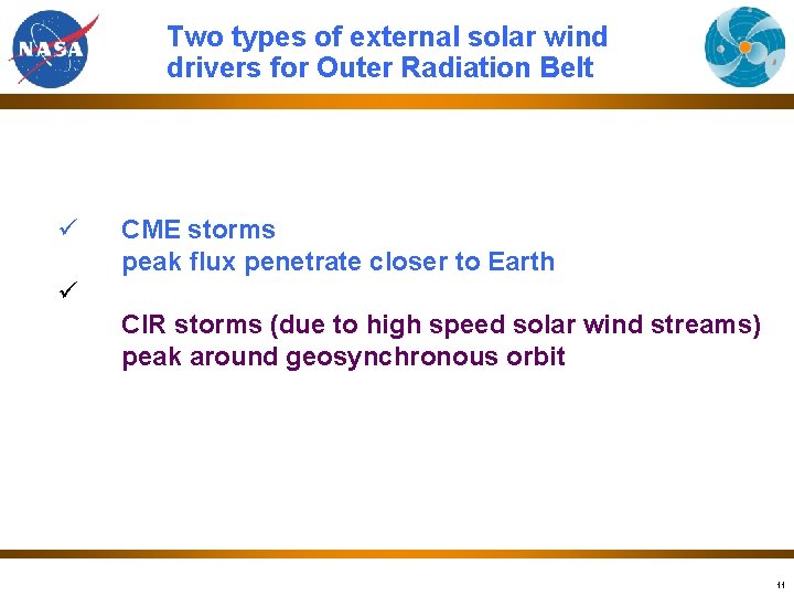 Two types of external solar wind drivers for Outer Radiation Belt ü CME storms