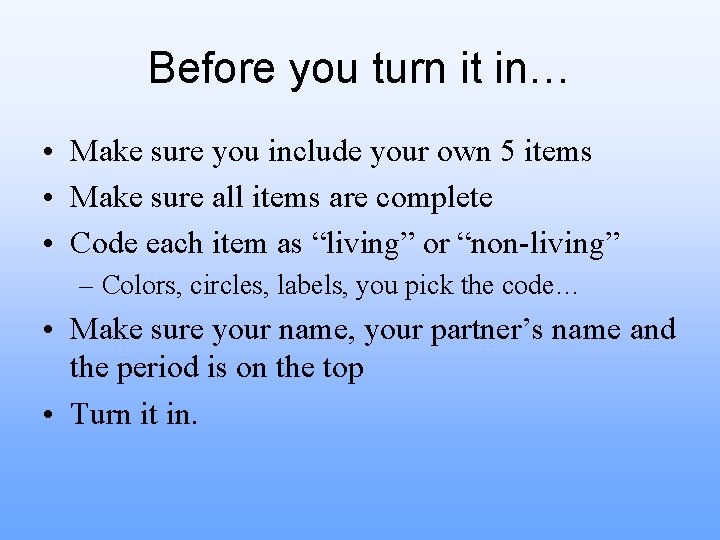 Before you turn it in… • Make sure you include your own 5 items