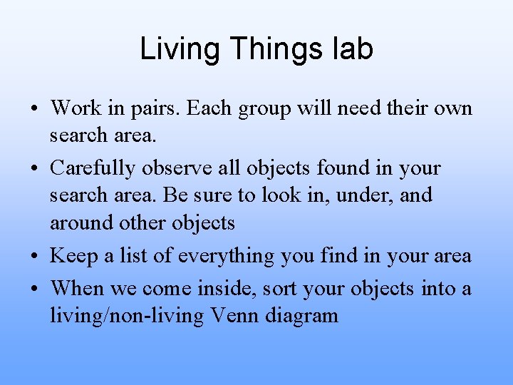 Living Things lab • Work in pairs. Each group will need their own search