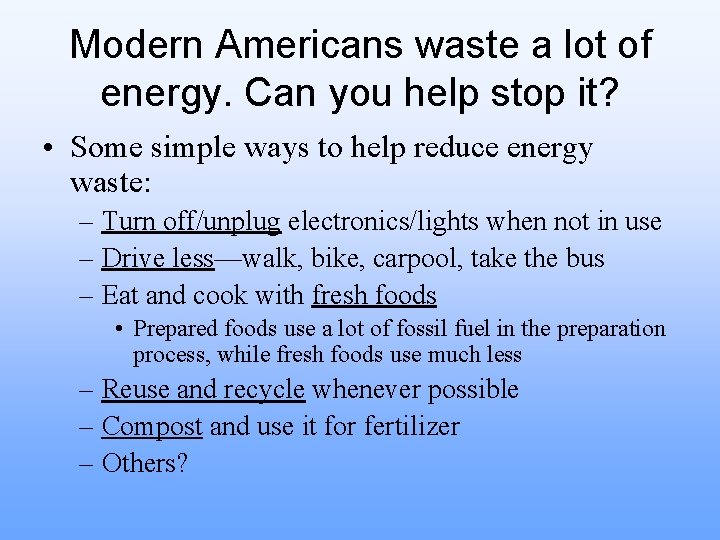 Modern Americans waste a lot of energy. Can you help stop it? • Some