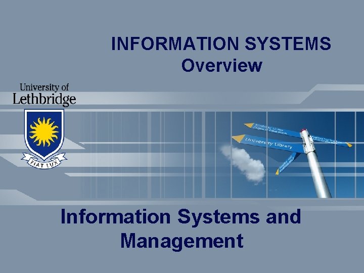 INFORMATION SYSTEMS Overview Information Systems and Management 