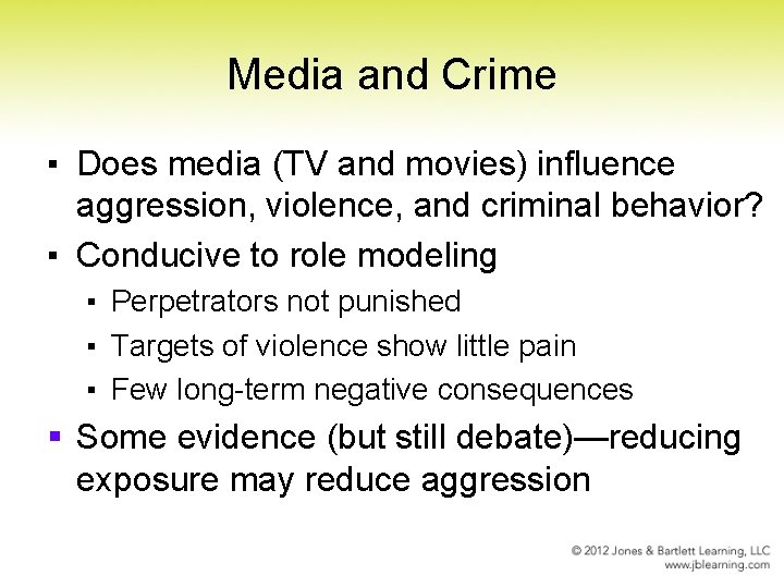 Media and Crime ▪ Does media (TV and movies) influence aggression, violence, and criminal
