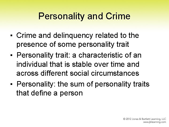 Personality and Crime ▪ Crime and delinquency related to the presence of some personality
