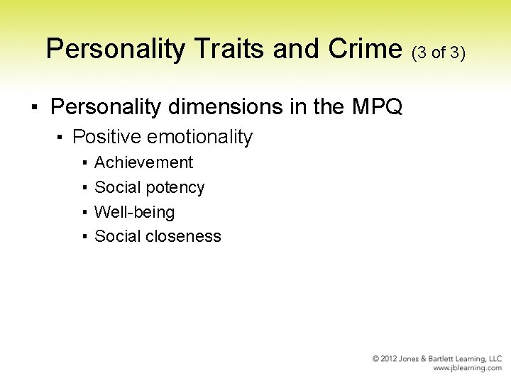 Personality Traits and Crime (3 of 3) ▪ Personality dimensions in the MPQ ▪