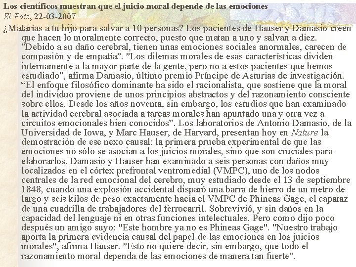 Los científicos muestran que el juicio moral depende de las emociones El País, 22