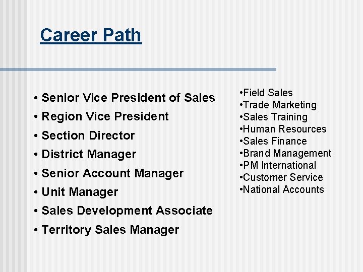 Career Path • Senior Vice President of Sales • Region Vice President • Section