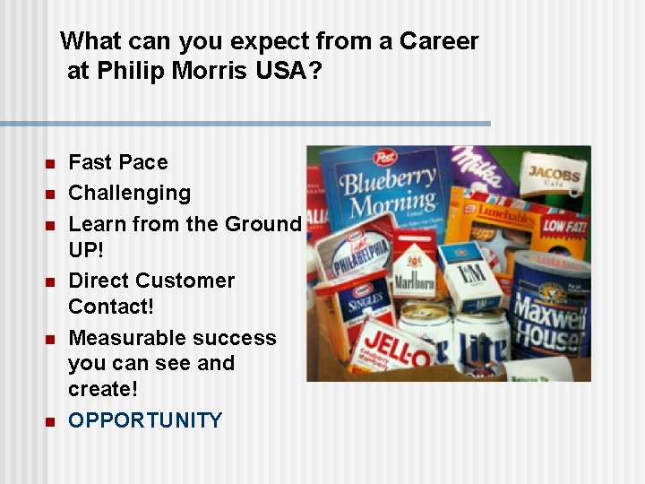 What can you expect from a Career at Philip Morris USA? n n n