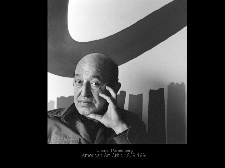 Clement Greenberg American Art Critic 1909 -1994 