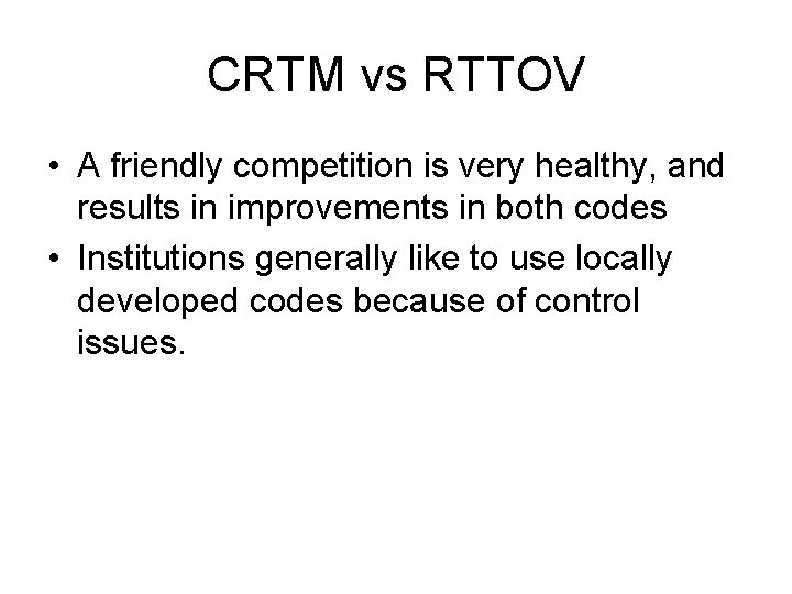 CRTM vs RTTOV • A friendly competition is very healthy, and results in improvements