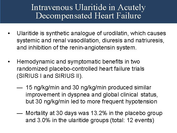 Intravenous Ularitide in Acutely Decompensated Heart Failure • Ularitide is synthetic analogue of urodilatin, Intravenous Ularitide in Acutely Decompensated Heart Failure • Ularitide is synthetic analogue of urodilatin,