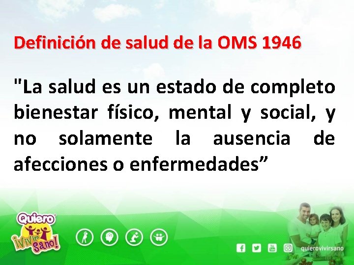 Definición de salud de la OMS 1946 "La salud es un estado de completo