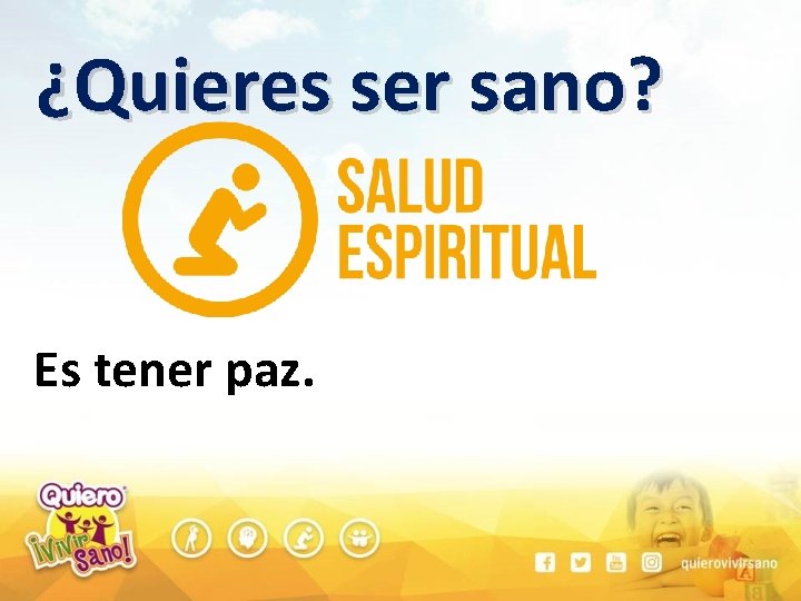 ¿Quieres ser sano? Es tener paz. 