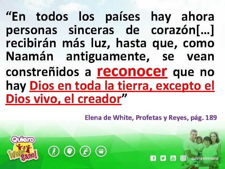 “En todos los países hay ahora personas sinceras de corazón[…] recibirán más luz, hasta