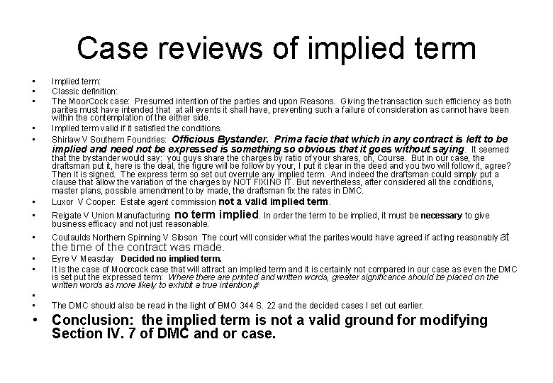 Case reviews of implied term • • • Implied term: Classic definition: The Moor.