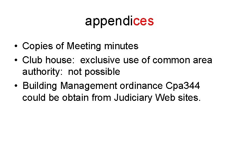appendices • Copies of Meeting minutes • Club house: exclusive use of common area