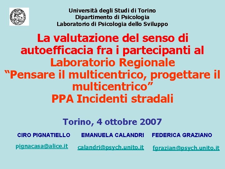 Università degli Studi di Torino Dipartimento di Psicologia Laboratorio di Psicologia dello Sviluppo La