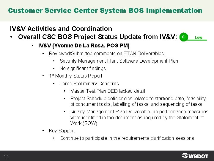 Customer Service Center System BOS Implementation IV&V Activities and Coordination • Overall CSC BOS Customer Service Center System BOS Implementation IV&V Activities and Coordination • Overall CSC BOS
