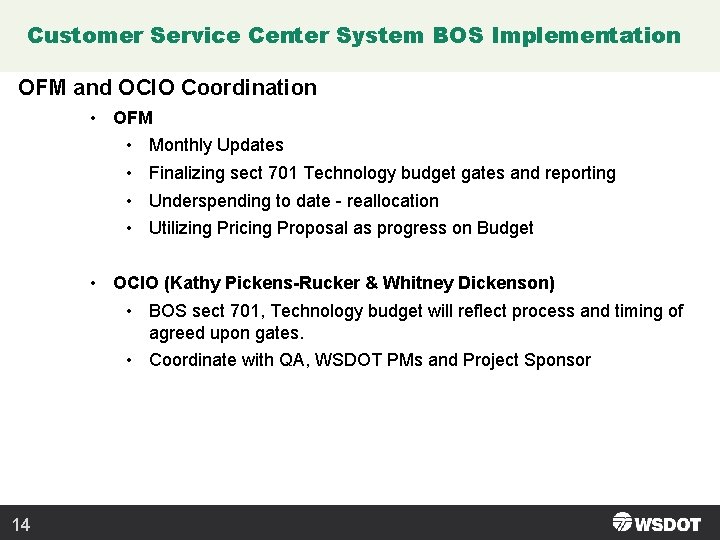 Customer Service Center System BOS Implementation OFM and OCIO Coordination • OFM • Monthly Customer Service Center System BOS Implementation OFM and OCIO Coordination • OFM • Monthly