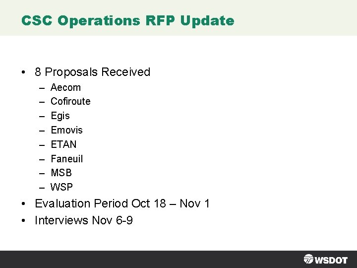CSC Operations RFP Update • 8 Proposals Received – – – – Aecom Cofiroute CSC Operations RFP Update • 8 Proposals Received – – – – Aecom Cofiroute