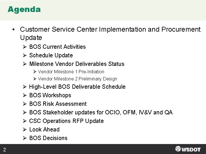 Agenda • Customer Service Center Implementation and Procurement Update Ø BOS Current Activities Ø Agenda • Customer Service Center Implementation and Procurement Update Ø BOS Current Activities Ø