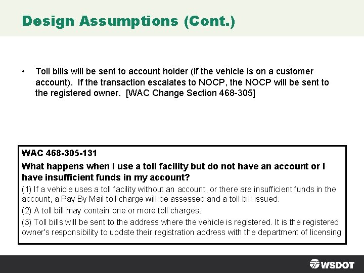 Design Assumptions (Cont. ) • Toll bills will be sent to account holder (if Design Assumptions (Cont. ) • Toll bills will be sent to account holder (if