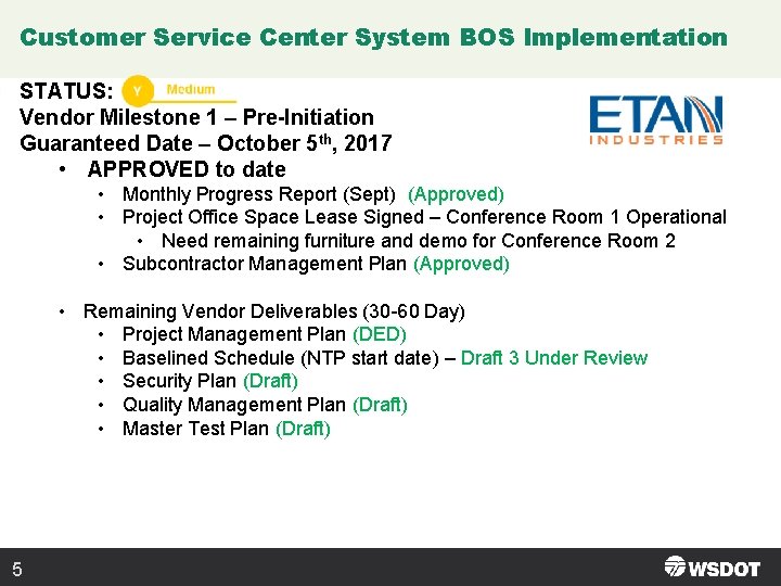 Customer Service Center System BOS Implementation STATUS: Vendor Milestone 1 – Pre-Initiation Guaranteed Date Customer Service Center System BOS Implementation STATUS: Vendor Milestone 1 – Pre-Initiation Guaranteed Date